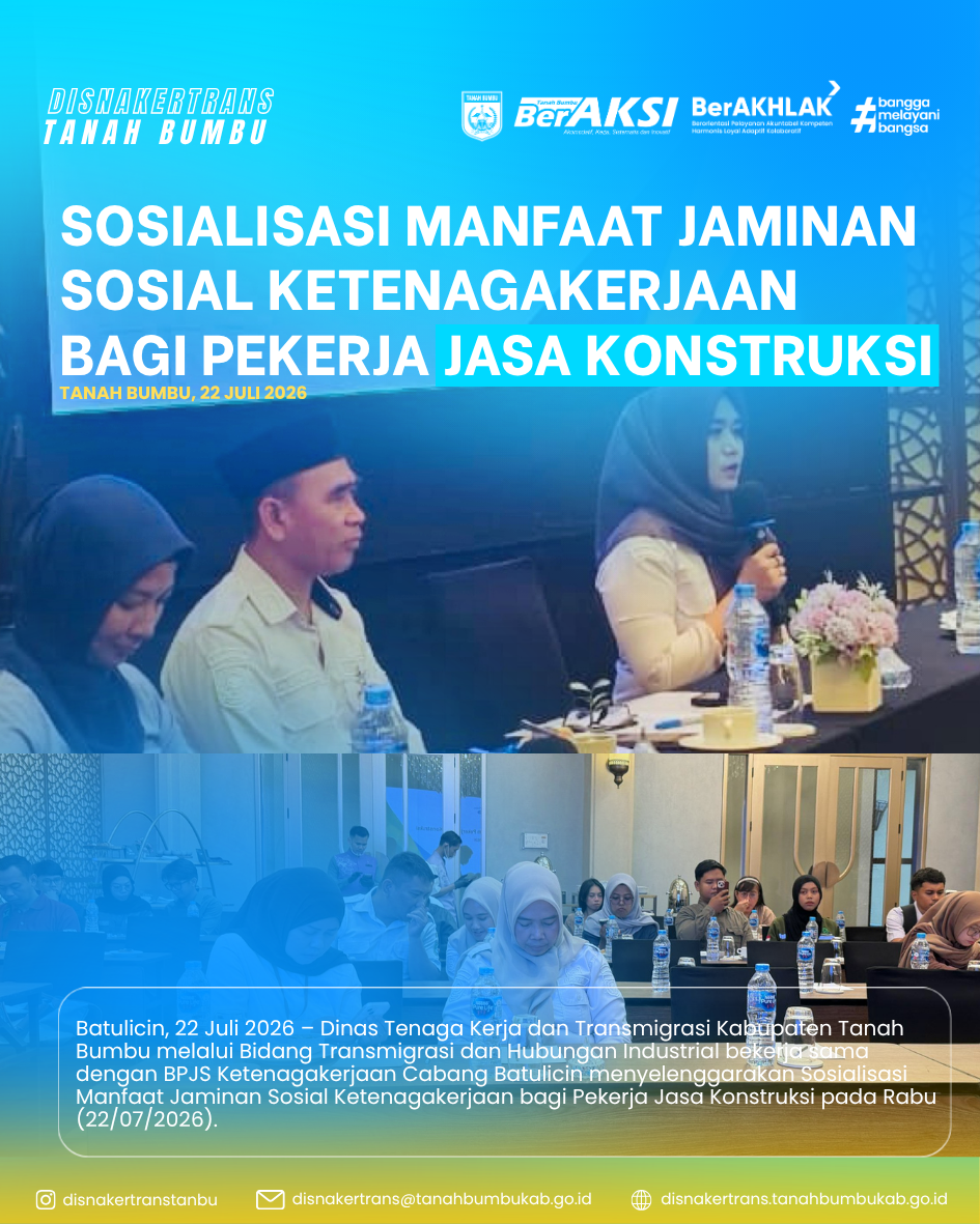 DISNAKERTRANS TANAH BUMBU DAN BPJS KETENAGAKERJAAN GELAR SOSIALISASI MANFAAT JAMINAN SOSIAL KETENAGAKERJAAN BAGI PEKERJA JASA KONSTRUKSI